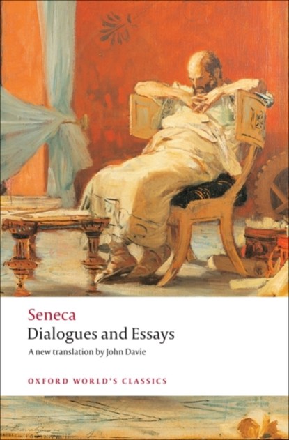 Dialogues and Essays, Seneca - Paperback - 9780199552405