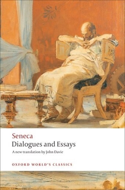 Dialogues and Essays, Seneca - Paperback - 9780199552405