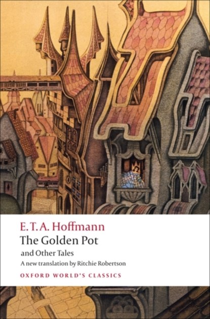 The Golden Pot and Other Tales, E. T. A. Hoffmann - Paperback - 9780199552474