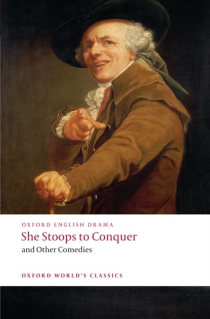 She Stoops to Conquer and Other Comedies, Oliver Goldsmith ; Henry Fielding ; David Garrick ; George Colman ; John O'Keeffe - Paperback - 9780199553884