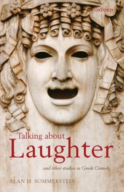 Talking about Laughter, ALAN H. (PROFESSOR OF GREEK,  University of Nottingham) Sommerstein - Gebonden - 9780199554195