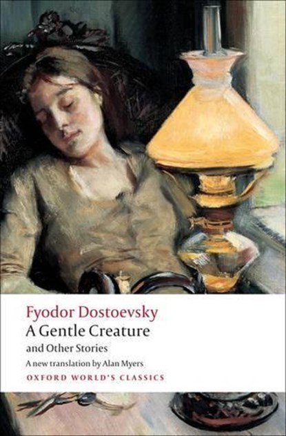 A Gentle Creature and Other Stories, Fyodor Dostoevsky - Paperback - 9780199555086