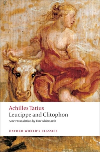 Leucippe and Clitophon, Achilles Tatius - Paperback - 9780199555475