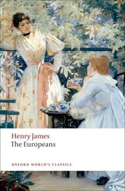 The Europeans, Henry James - Paperback - 9780199555635