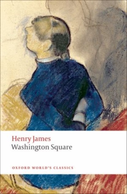 Washington Square, Henry James - Paperback - 9780199559190