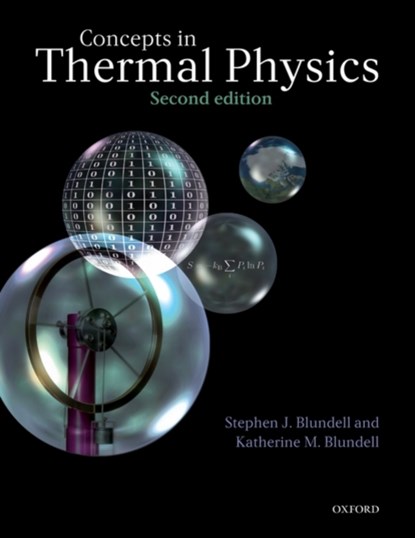 Concepts in Thermal Physics, STEPHEN J. (,  University of Oxford, UK) Blundell ; Katherine M. (, University of Oxford, UK) Blundell - Paperback - 9780199562107
