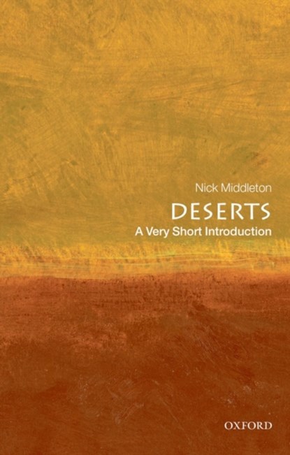 Deserts: A Very Short Introduction, NICK (ST. ANNE'S COLLEGE,  Oxford) Middleton - Paperback - 9780199564309