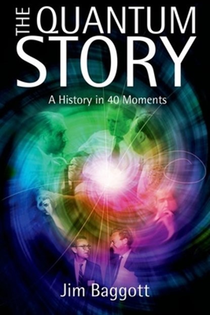 The Quantum Story, Jim (Freelance science writer) Baggott - Gebonden - 9780199566846