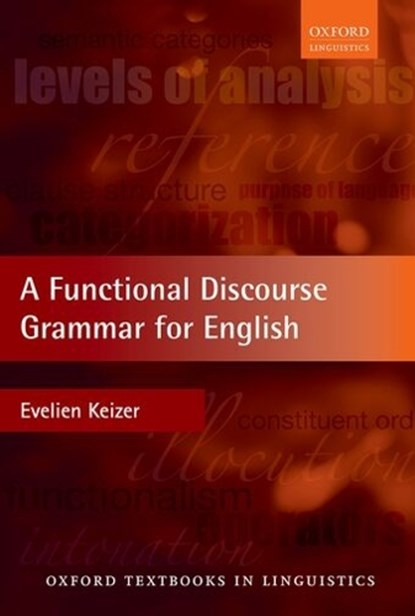 A Functional Discourse Grammar for English, Evelien (Professor of English Language and Linguistics Keizer - Paperback - 9780199571871