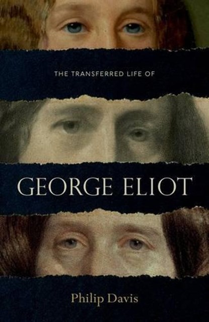The Transferred Life of George Eliot, Philip (University of Liverpool) Davis - Gebonden - 9780199577378