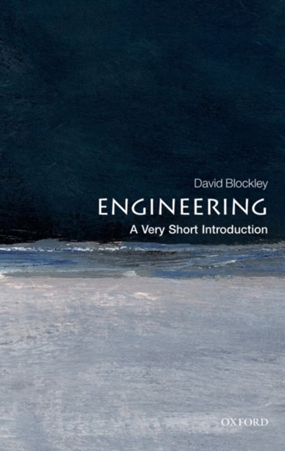 Engineering: A Very Short Introduction, DAVID (EMERITUS PROFESSOR AND SENIOR RESEARCH FELLOW,  University of Bristol) Blockley - Paperback - 9780199578696