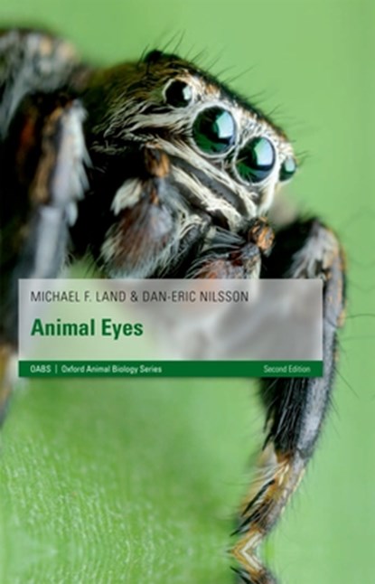 Animal Eyes, Michael F. (Professor of Neurobiology Land ; Dan-Eric (Professor of Zoology Nilsson - Paperback - 9780199581146