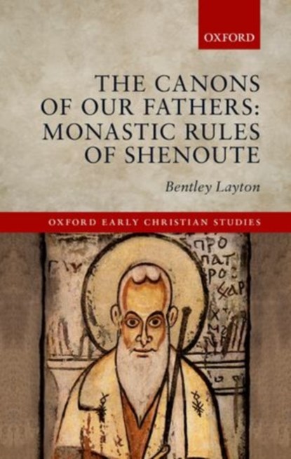 The Canons of Our Fathers, BENTLEY (PROFESSOR OF RELIGIOUS STUDIES AND PROFESSOR OF NEAR EASTERN LANGUAGES AND CIVILIZATIONS,  Professor of Religious Studies and Professor of Near Eastern Languages and Civilizations, Yale University) Layton - Gebonden - 9780199582631