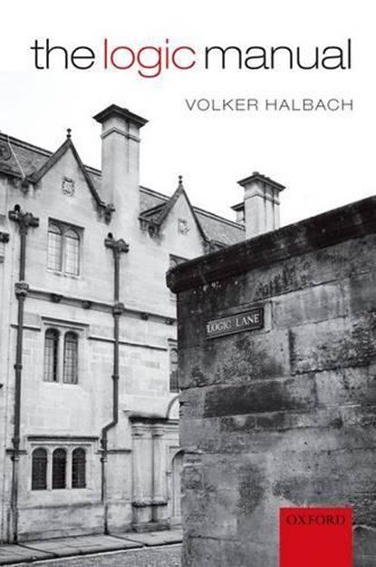 The Logic Manual, Volker (University of Oxford) Halbach - Paperback - 9780199587841