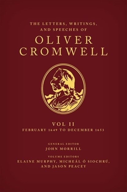 The Letters, Writings, and Speeches of Oliver Cromwell, Elaine (Associate Professor In History Murphy ; Micheal (Professor in Modern History O Siochru ; Jason (Professor of History Peacey - Gebonden - 9780199587896