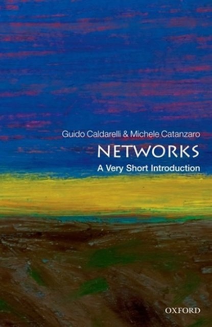 Networks, Guido (Professor of Theoretical Physics in the IMT Alti Studi Lucca and a member of Complex System Institute of the National Research Council Caldarelli ; Michele (Freelance journalist) Catanzaro - Paperback - 9780199588077