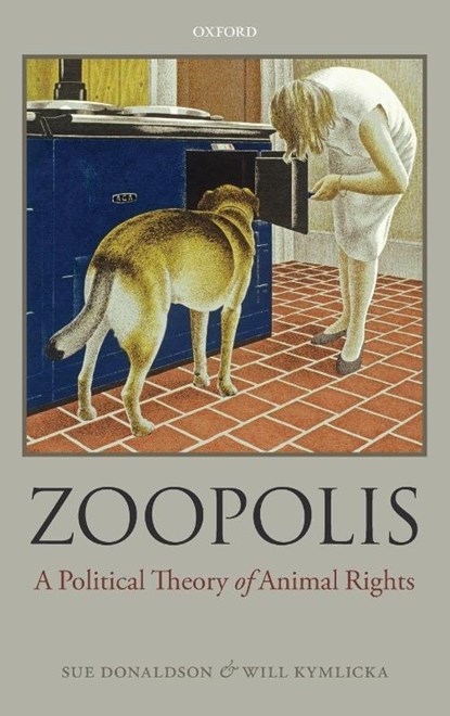 Zoopolis, Sue Donaldson ; Will (Canadian Research Chair in Political Philosophy Kymlicka - Gebonden - 9780199599660