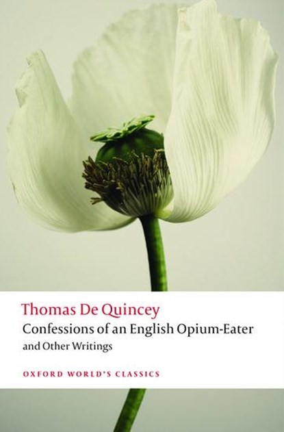 Confessions of an English Opium-Eater and Other Writings, Thomas De Quincey - Paperback - 9780199600618