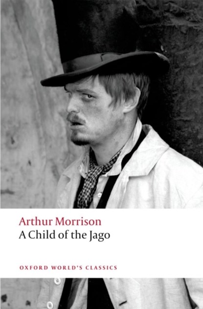 A Child of the Jago, Arthur Morrison - Paperback - 9780199605514