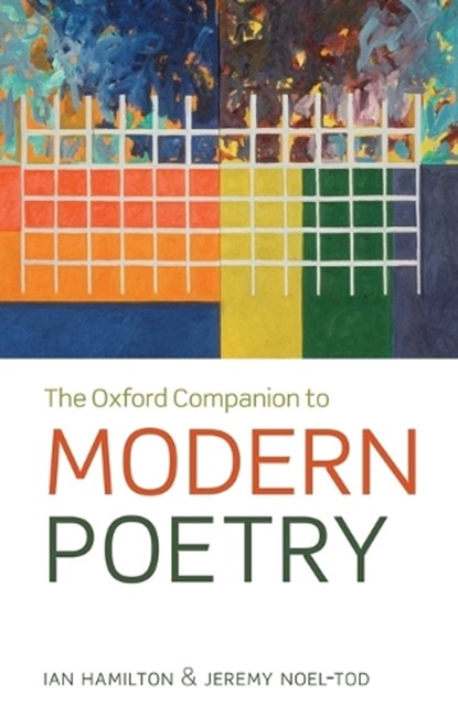 The Oxford Companion to Modern Poetry in English, Jeremy (University of East Anglia) Noel-Tod ; Ian Hamilton - Gebonden - 9780199640256