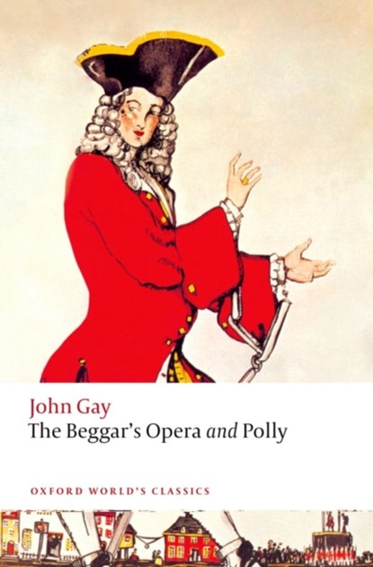 The Beggar's Opera and Polly, John Gay - Paperback - 9780199642229
