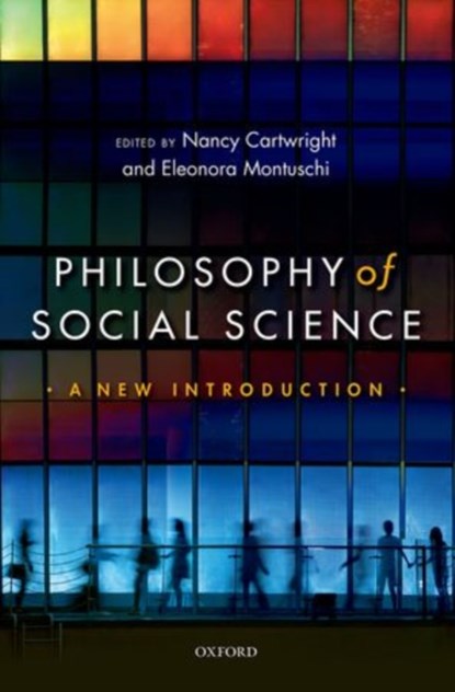 Philosophy of Social Science, NANCY (DURHAM UNIVERSITY AND UNIVERSITY OF CALIFORNIA,  San Diego) Cartwright ; Eleonora (University of Venice and London School of Economics) Montuschi - Paperback - 9780199645107