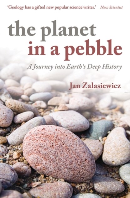 The Planet in a Pebble, JAN (PROFESSOR OF PALAEOBIOLOGY,  University of Leicester) Zalasiewicz - Paperback - 9780199645695