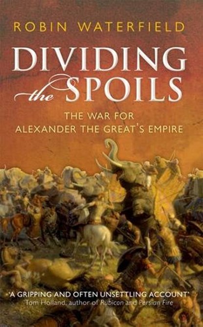 Dividing the Spoils, Robin Waterfield - Paperback - 9780199647002