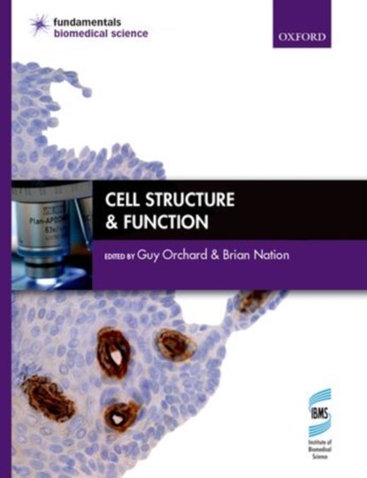 Cell Structure & Function, Guy (Laboratory Manager/Consultant Grade Biomedical Scientist Orchard ; Brian (Editor of British Journal of Biomedical Science) Nation - Paperback - 9780199652471