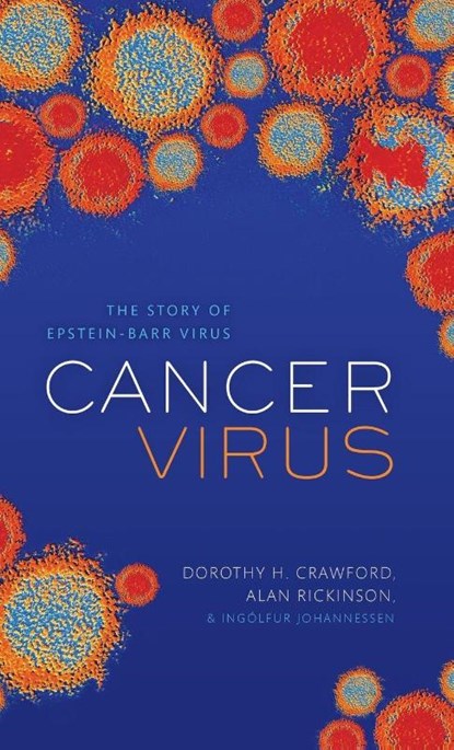 Cancer Virus, Dorothy H. (Emeritus Professor of Medical Microbiology Crawford ; Alan (Professor of Cancer Studies Rickinson ; Ingolfur (Consultant medical virologist and senior lecturer Johannessen - Gebonden - 9780199653119
