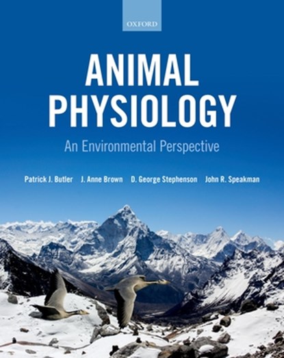 Animal Physiology: an environmental perspective, Patrick (School of Biosciences Butler ; Anne (School of Biological Sciences Brown ; George (School of Life Sciences Stephenson ; John (Institute of Biological and Environmental Sciences Speakman - Paperback - 9780199655458
