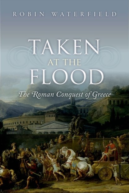 Taken at the Flood, Robin (Writer and translator) Waterfield - Gebonden - 9780199656462