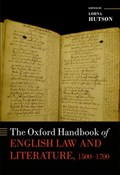 The Oxford Handbook of English Law and Literature, 1500-1700 | Hutson, Lorna (merton Professor of English Literature, University of Oxford) | 
