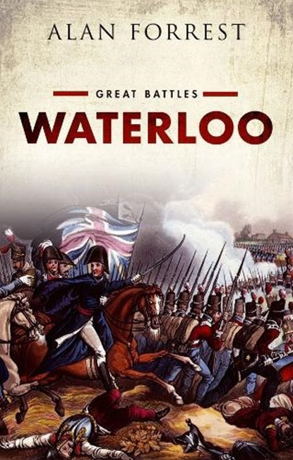 Waterloo, ALAN (EMERITUS PROFESSOR OF MODERN HISTORY,  Emeritus Professor of Modern History, University of York) Forrest - Paperback - 9780199663262