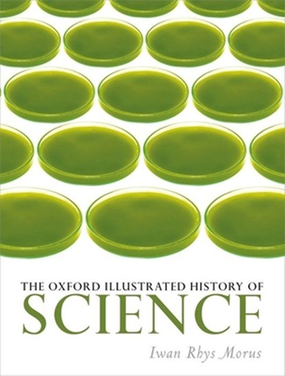 The Oxford Illustrated History of Science, Iwan Rhys (Professor of History Morus - Gebonden Gebonden - 9780199663279