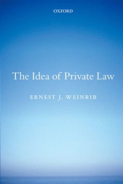 The Idea of Private Law, Ernest J (Cecil A. Wright Professor of Law Weinrib - Paperback - 9780199664795