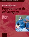 Oxford Textbook of Fundamentals of Surgery | Thomas, William E. G. (consultant Surgeon and Clinical Director of Surgery, Consultant Surgeon and Clinical Director of Surgery, Royal Hallamshire Hospital, Sheffield, Uk) ; Reed, Malcolm W. R. (consultant in General Surgery, Consultant in General Surgery | 
