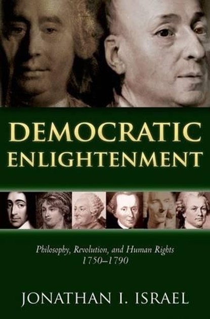 Democratic Enlightenment, JONATHAN (PROFESSOR OF MODERN HISTORY,  Institute for Advanced Study, Princeton) Israel - Paperback - 9780199668090