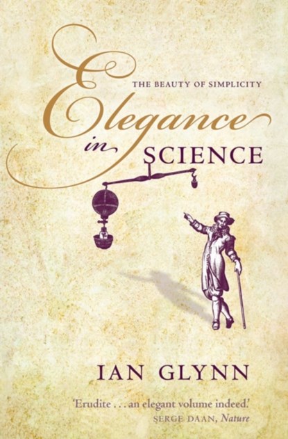 Elegance in Science, Ian (Emeritus Professor of Physiology at Cambridge and a Fellow of the Royal Society) Glynn - Paperback - 9780199668816