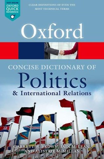 The Concise Oxford Dictionary of Politics and International Relations, Garrett W. (Professor of Political Theory and Global Health Policy Brown ; Iain (Official Fellow in Politics McLean ; Alistair (Senior Lecturer in Politics McMillan - Paperback - 9780199670840