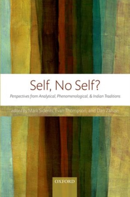 Self, No Self?, Mark (Seoul National University) Siderits ; Evan (University of Toronto) Thompson ; Dan (University of Copenhagen) Zahavi - Paperback - 9780199672011