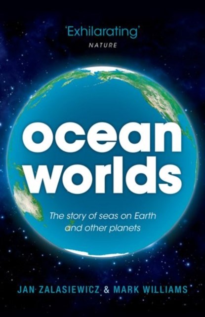 Ocean Worlds, Jan (Senior Lecturer in Geology at the University of Leicester) Zalasiewicz ; Mark (Professor in Geology at the University of Leicester) Williams - Paperback - 9780199672899