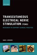 Transcutaneous Electrical Nerve Stimulation (TENS) | Johnson, Mark I. (professor of Pain and Analgesia, Professor of Pain and Analgesia, Leeds Metropolitan University, Uk) | 