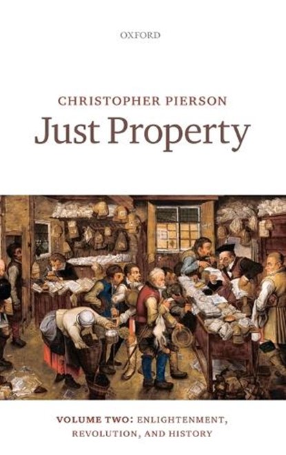 Just Property, CHRISTOPHER (PROFESSOR OF POLITICS,  Professor of Politics, University of Nottingham) Pierson - Gebonden - 9780199673292