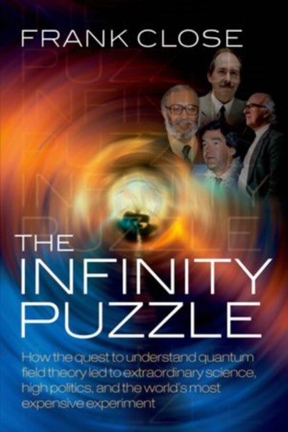 The Infinity Puzzle, FRANK (PROFESSOR OF THEORETICAL PHYSICS,  Oxford University, and Fellow in Physics, Exeter College, Oxford) Close - Paperback - 9780199673308