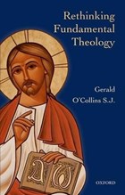 Rethinking Fundamental Theology | O'collins, Gerald, Sj (adjunct Professor Australian Catholic University (melbourne)) | 