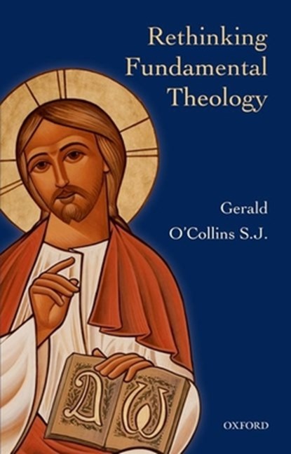 Rethinking Fundamental Theology, Gerald O'Collins - Paperback - 9780199673988