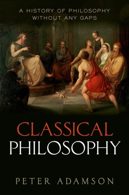 Classical Philosophy, PETER (,  Ludwig-Maximilians-Universitat Munchen) Adamson - Gebonden - 9780199674534