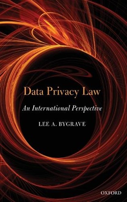 Data Privacy Law, LEE ANDREW (PROFESSOR,  Norwegian Research Centre for Computers and Law, University of Oslo.) Bygrave - Gebonden - 9780199675555