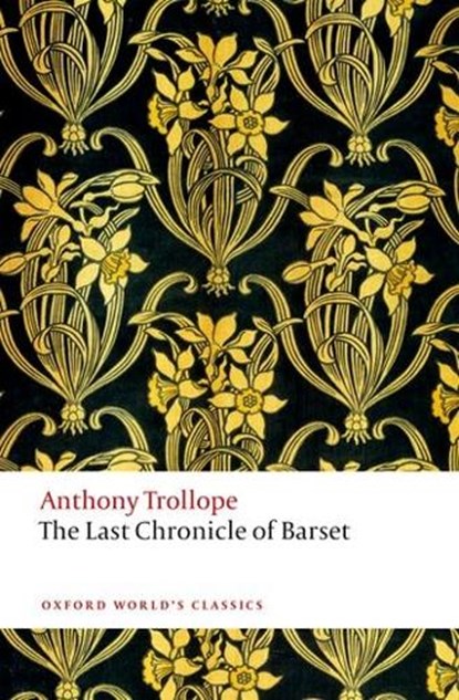 The Last Chronicle of Barset, Anthony Trollope - Paperback - 9780199675999